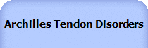 Archilles Tendon Disorders